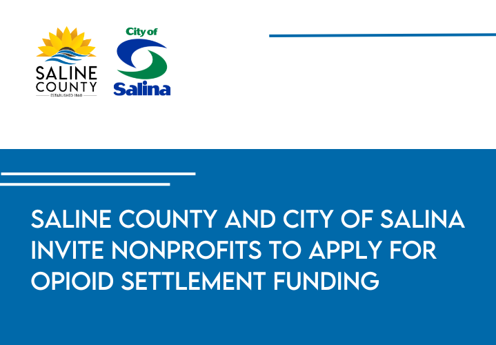 Saline County and City of Salina Invite Nonprofits to Apply for Opioid Settlement Funding - News Image